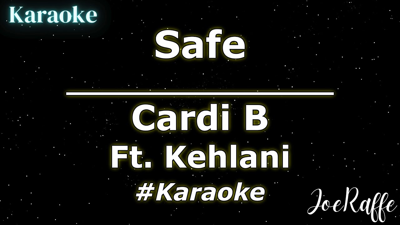 Cardi B - Safe Ft. Kehlani (Karaoke)