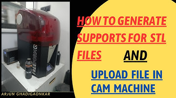 How to upload STL file | generate support in cam machine