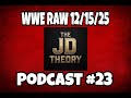 WWE RAW 12/15/25 | The JD Theory Podcast #23