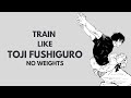 Train Like Toji Fushiguro (At Home No Weights)