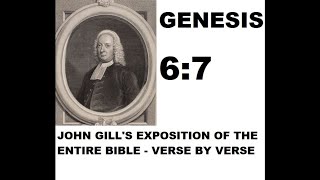 Genesis 6:7 - John Gill - Exposition of the Entire Bible - Verse by Verse - Read by Dr. Peter-John