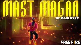 MAST MAGAN  Song Montage || FreeFire Best Edited Beat Sync Montage ||  By Bablu999 ||