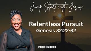 Relentless Pursuit: Genesis 32:22-32 (6/20/26)