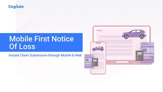 Cogitate Claims First Notice of Loss - Mobile & Web-Enabled Claims Reporting