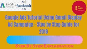 How to Create a Gmail Display Advertising Campaigns Using Google Ads in 2019