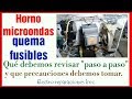 El Microondas quema los fusibles.   Qué revisar "Detalles paso a paso"- Microwave oven burns fuses.