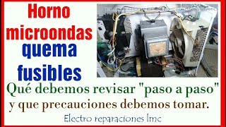 El Microondas quema los fusibles.   Qué revisar 'Detalles paso a paso' Microwave oven burns fuses.