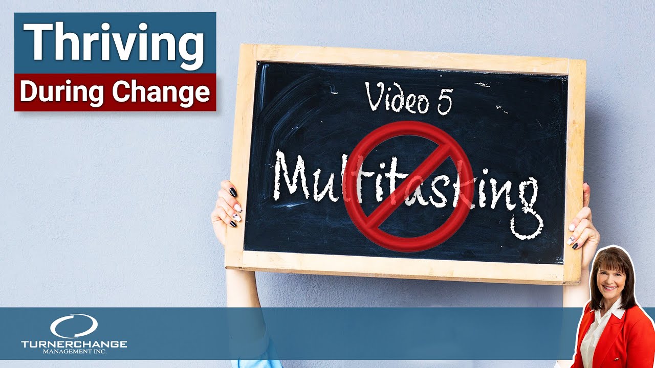 Thriving During Change Video 5: Multitasking Increases Stress | TCM
