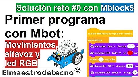 Primer programa con #Mbot: movimientos, altavoz y led RGB- Solución reto 0 con Mblock 5 y web