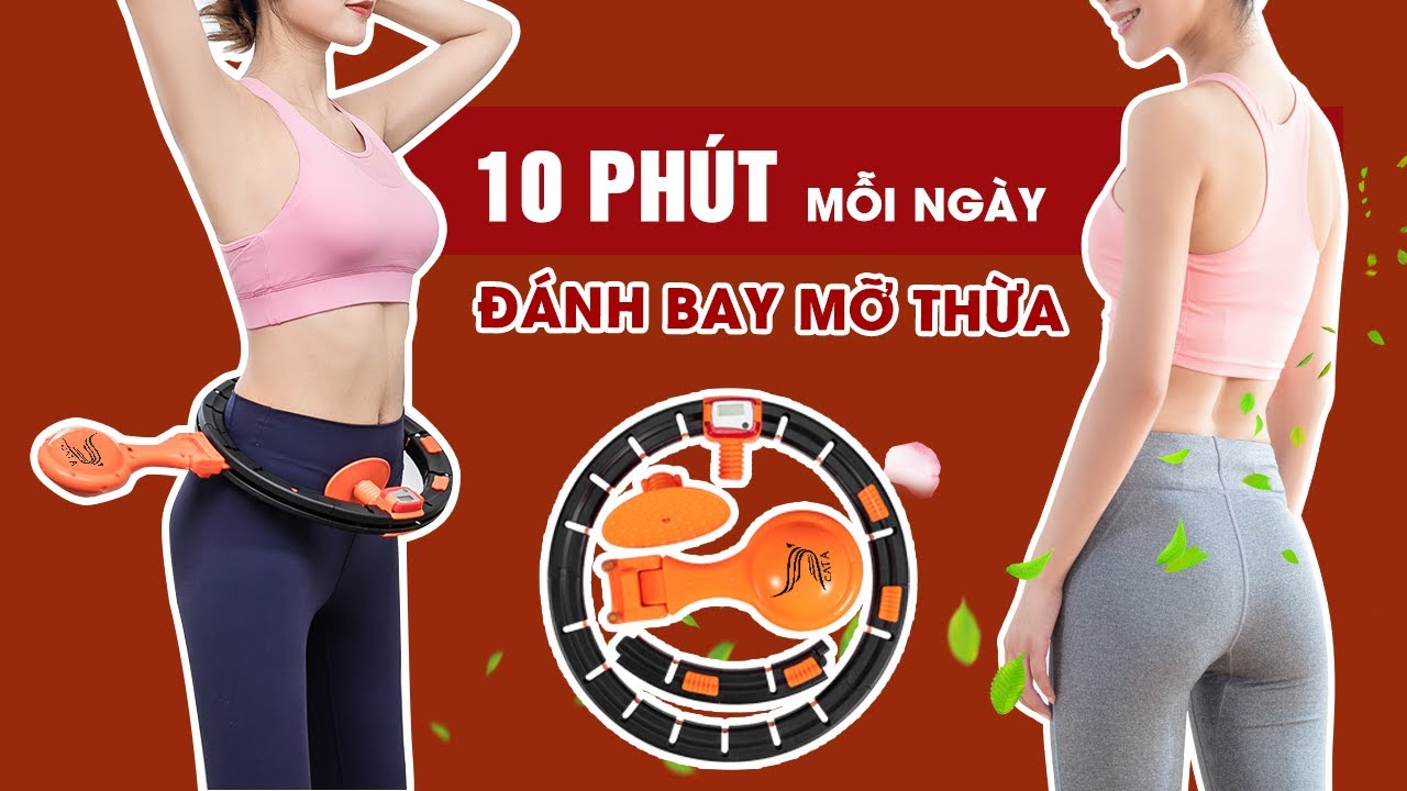 VÒNG LẮC EO GIẢM MỠ THỪA THƯƠNG HIỆU CÁT Á - HULA HOOP - ĐÁNH TAN MỠ THỪA HIỆU QUẢ 10 PHÚT MỖI NGÀY