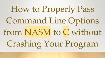 How to Properly Pass Command Line Options from NASM to C without Crashing Your Program