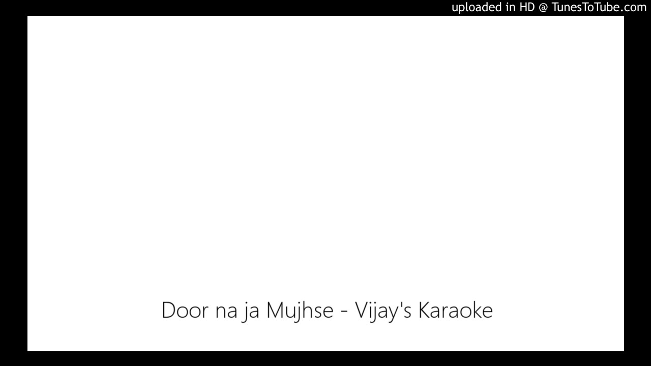 Door na ja Mujhse Vijay's Karaoke YouTube
