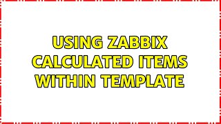 Using zabbix calculated items within template