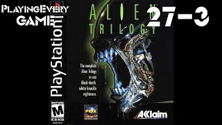 Playing Every Game - (27-3) - Alien Trilogy