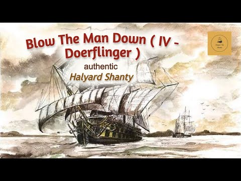 Blow The Man Down ( IV - Doerflinger ) - Halyard Shanty