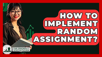 How To Implement Random Assignment? - The Friendly Statistician
