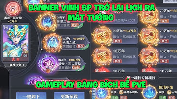 Đấu La Đại Lục-Hồn Sư Đối Quyết: Banner Vinh Sp Trở Lại Lịch Ra Mắt Tướng, GamePlay BĂNG BÍCH Đế PVE