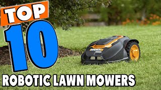 Top 10 Best Robotic Lawn Mowers Review In 2025