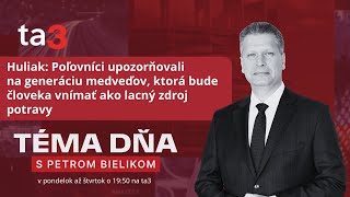 Huliak: Poľovníci upozorňovali na generáciu medveďov, ktorá bude človeka vnímať ako zdroj potravy