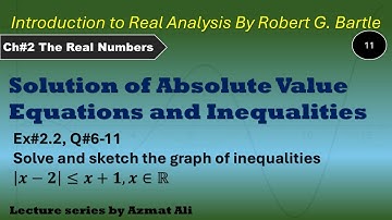 11. Solution of Inequalities | Exercise 2.2, Question 6 to 10 | Real Analysis by Robert G Bartle