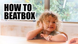 TEACHING A 3-YEAR-OLD TO BEATBOX