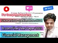 B.com Final Year Financial Management Paper #2022, Most #imp question & numerical for all university