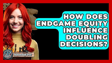 How Does Endgame Equity Influence Doubling Decisions? - The Board Game Xpert