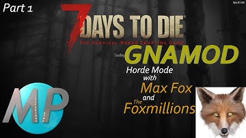 7 Days to Die Gnamod Hordemode Multiplayer: Part 1 Night One