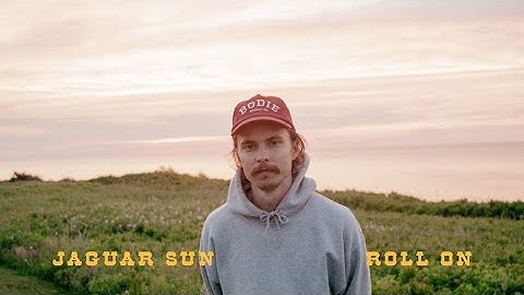Jaguar Sun - Roll On (Official Video)