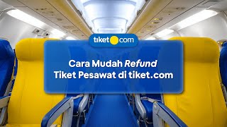 CEK CARA MUDAH REFUND TIKET PESAWAT DI tiket.com!