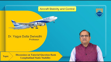 Discussion on Tutorial Question Bank - Longitudinal Static Stability by Dr. Yagya Dutta Dwivedhi