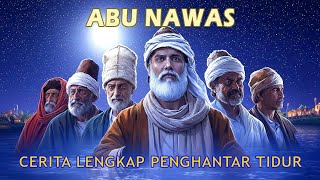 Ramalam Abu Nawas Yang Nyata - Cerita Lengkap Abu Nawas Penghantar Tidur - AL FATTAH