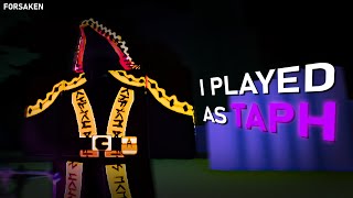 Playing As Taph In Forsaken...