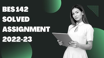 BES 142 SOLVED ASSIGNMENT 2022-23