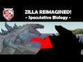 Zilla reimagined speculative biology