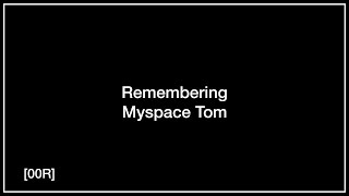 Remembering Myspace Tom