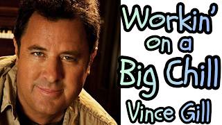 Watch Vince Gill Workin On A Big Chill video