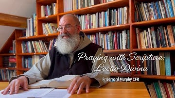 Praying with Scripture: A Guide to Lectio Divina with Fr Bernard Murphy CFR