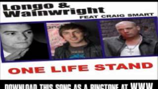 Longo And Wainwright Feat. Craig Smart - One Life Stand [ New Video + Lyrics + Download ]
