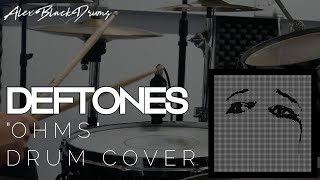 Alex Black - Deftones - "OHMS" (New Song) - Drum Cover