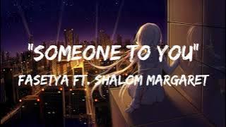 Fasetya - Someone To You [Lyrics] (feat Shalom Margaret)
