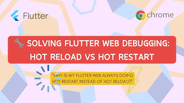 Debugging Flutter Web: Why Hot Reload Turns Into Hot Restart (Solved!)