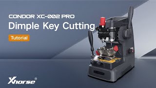 How Xhorse Condor XC-002 PRO Cut Dimple Keys?