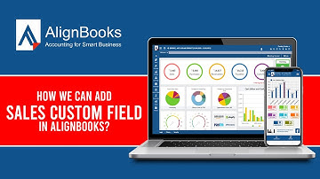 How We Can Add Sales Custom Field in AlignBooks?
