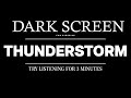THUNDERSTORM sounds for sleeping dark screen NO ADS | Rain for Sleep, Fall Asleep