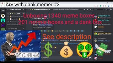 Unboxing 1340 meme boxes, 201 normie boxes, and a dank box together | not boring | Star Arv444#5424