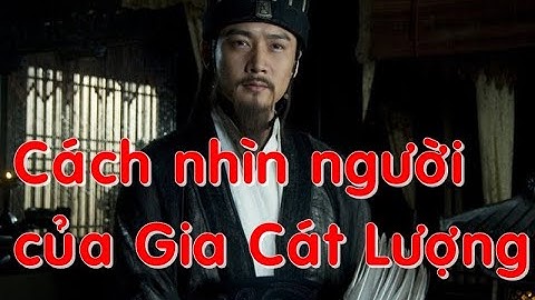 Gia cát lượng || Cách nhìn người của gia cát lượng || Tài năng của Gia Cát Lượng