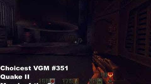 Choicest VGM - VGM #351 - Quake II - March of the Stroggs