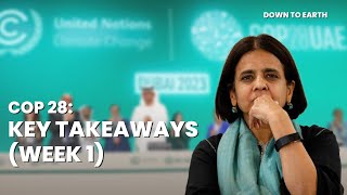 #COP28: Important takeaways from the first week of COP28 | Sunita Narain