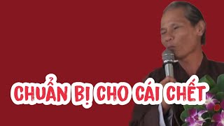 Chuẩn Bị Cho Cái Chết -Chú Bảy Siêu Thuyết Giảng